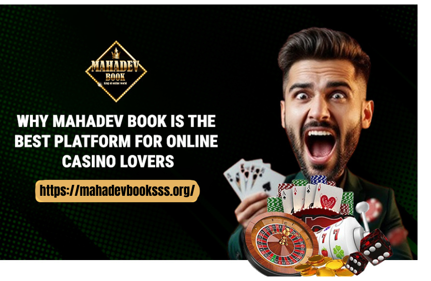 Read more about the article Why Mahadev Book Is the Best Platform for Online Casino Lovers?